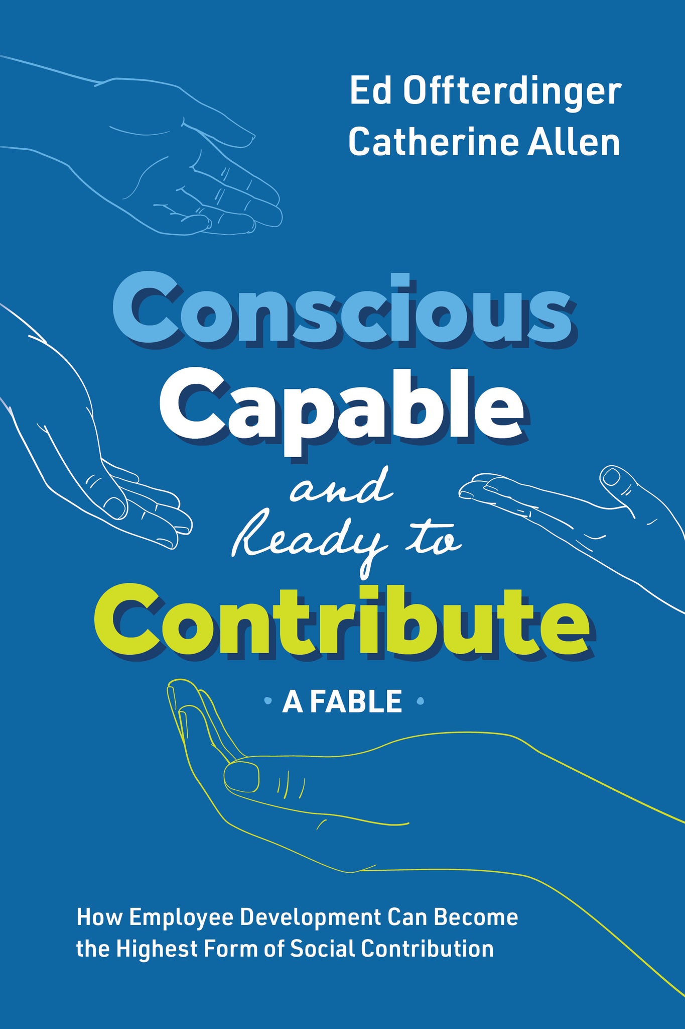 Conscious, Capable, and Ready to Contribute: A Fable - Hardcover